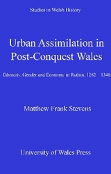 Urban Assimilation in Post-Conquest Wales - Matthew Stevens