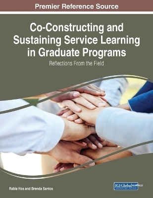 Co-Constructing and Sustaining Service Learning in Graduate Programs: Reflections from the Field - 