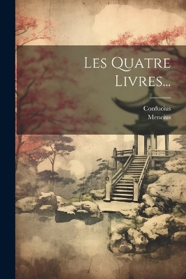 Les Quatre Livres... -  Mencius