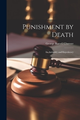 Punishment by Death - George Barrell Cheever