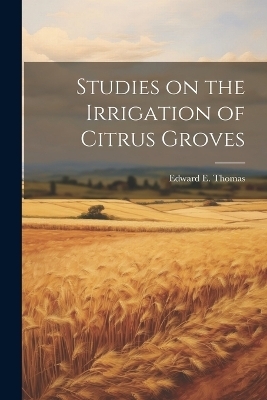Studies on the Irrigation of Citrus Groves - 