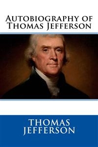 Autobiography of Thomas Jefferson