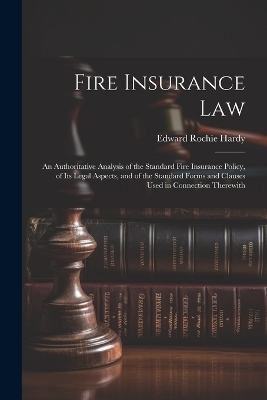 Fire Insurance Law - Edward Rochie Hardy