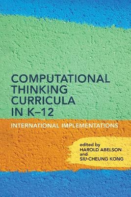 Computational Thinking Curricula in K&ndash;12 - Harold Abelson, Siu-Cheung Kong