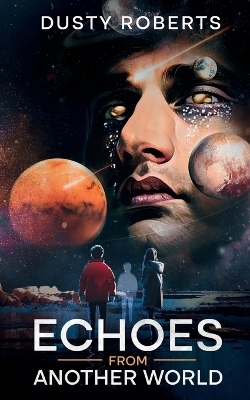 Echoes From Another World - Dusty Roberts