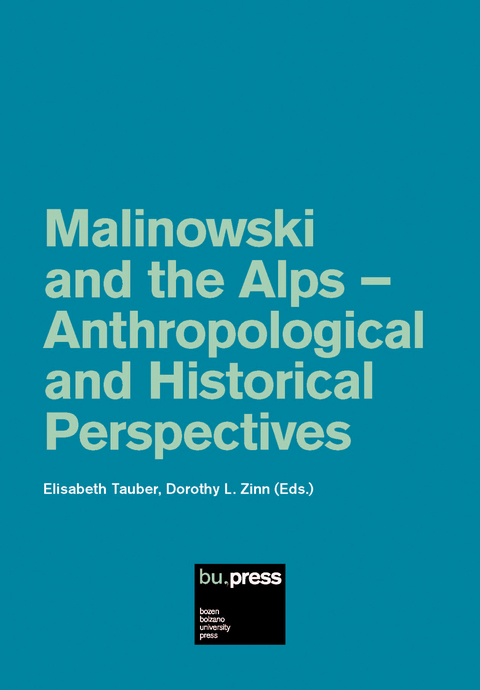Malinowski and the Alps &ndash; Anthropological and Historical Perspectives - 