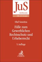F&auml;lle zum Gewerblichen Rechtsschutz und Urheberrecht - Olaf Sosnitza