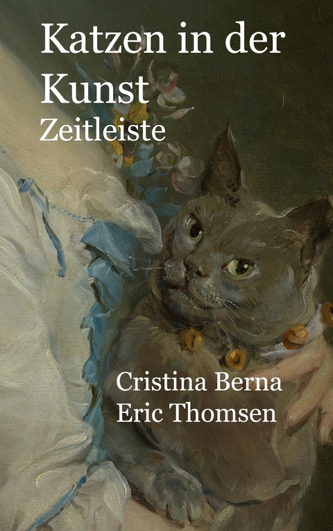 Katzen in der Kunst Zeitleiste - Cristina Berna, Eric Thomsen