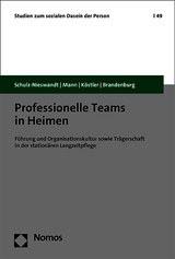 Professionelle Teams in Heimen - Frank Schulz-Nieswandt, Kristina Mann, Ursula K&ouml;stler, Hermann Brandenburg