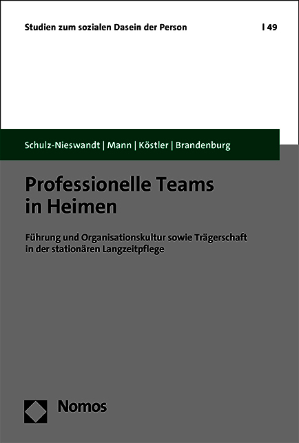 Professionelle Teams in Heimen - Frank Schulz-Nieswandt, Kristina Mann, Ursula K&ouml;stler, Hermann Brandenburg