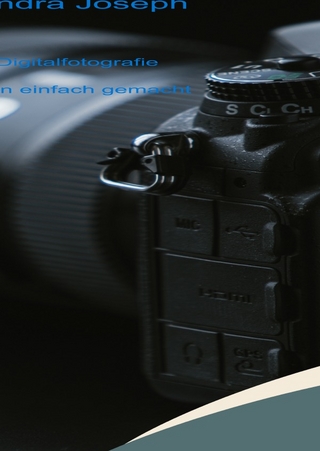 Leidenschaft Digitalfotografie fotografieren leicht gemacht