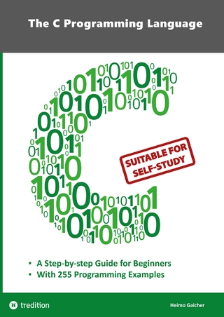 The C Programming Language - C Programming for Beginner's with 255 Practical Programming Examples