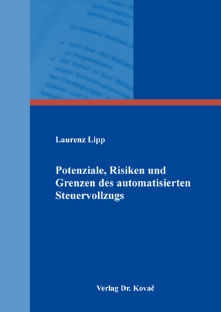 Potenziale, Risiken und Grenzen des automatisierten Steuervollzugs
