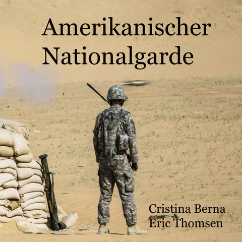 Amerikanische Nationalgarde - Cristina Berna, Eric Thomsen