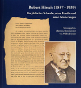 Robert Hirsch (1857&ndash;1939). Ein j&uuml;discher Schwabe, seine Familie und seine Erinnerungen - 