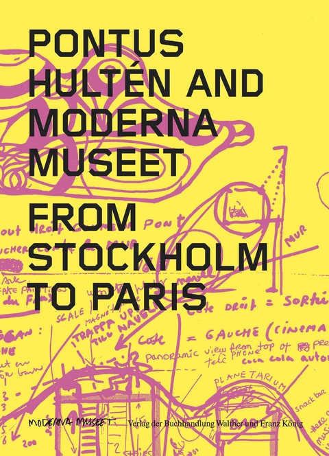 Pontus Hult&eacute;n and Moderna Museet. From Stockholm to Paris - 