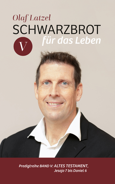 Schwarzbrot f&uuml;r das Leben - Olaf Latzel