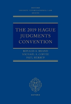 The 2019 Hague Judgments Convention - Ronald A. Brand, Michael S. Coffee, Paul Herrup