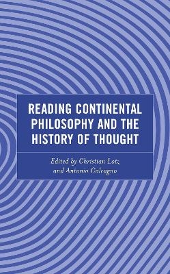 Reading Continental Philosophy and the History of Thought - 