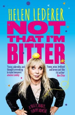 Not That I'm Bitter - Helen Lederer