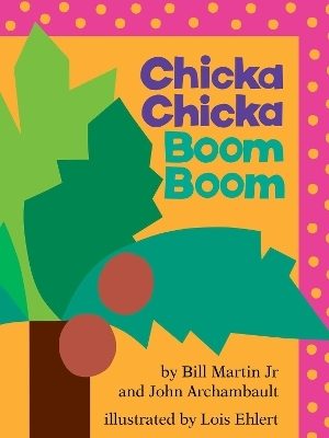 Chicka Chicka Boom Boom - Bill Martin  Jr., John Archambault