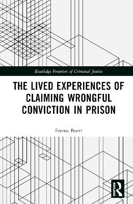 The Lived Experiences of Claiming Wrongful Conviction in Prison