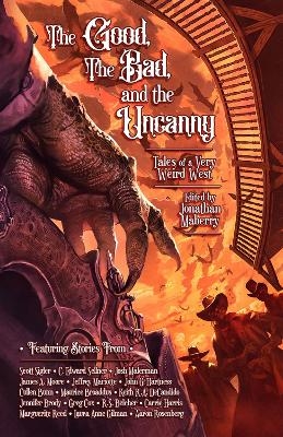 The Good, The Bad, & The Uncanny - C. Edward Sellner, Keith R.A. DeCandido, James A. Moore, Greg Cox