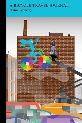 Berlin, Germany: A Bicycle Travel Journal