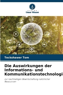 Die Auswirkungen der Informations- und Kommunikationstechnologie