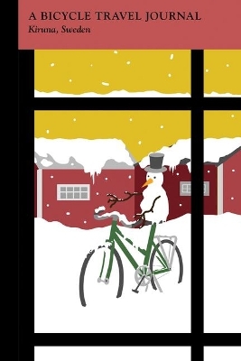 Kiruna, Sweden: A Bicycle Travel Journal -  Applewood Books
