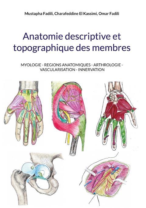 Anatomie descriptive et topographique des membres - Mustapha Fadili, Charafeddine El Kassimi, Omar Fadili