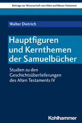 Hauptfiguren und Kernthemen der Samuelbücher - Walter Dietrich