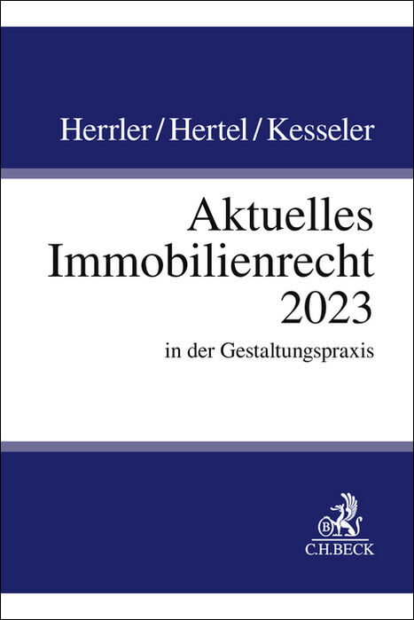 Aktuelles Immobilienrecht 2023 - Sebastian Herrler, Christian Hertel, Christian Kesseler