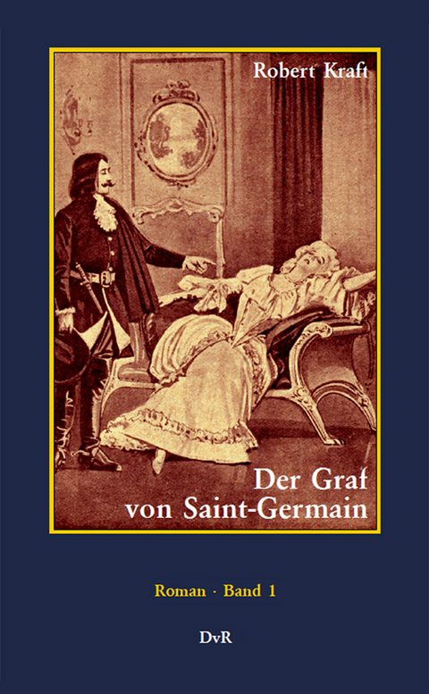 Der Graf von Saint-Germain : Band 1 - Robert Kraft