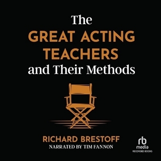 The Great Acting Teachers and Their Methods