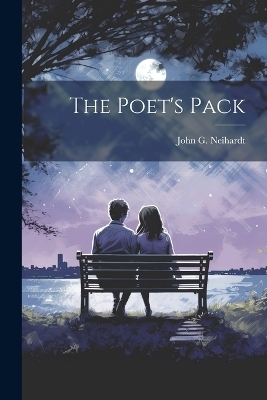 The Poet's Pack - John G Neihardt