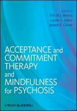 Acceptance and Commitment Therapy and Mindfulness for Psychosis - 