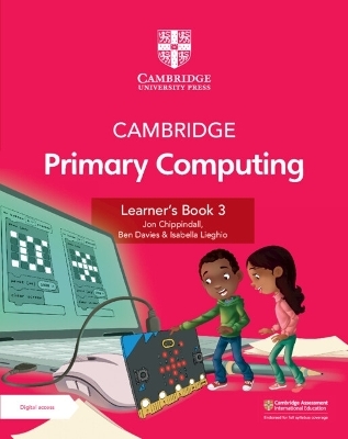Cambridge Primary Computing Learner's Book 3 with Digital Access (1 Year) - Jon Chippindall, Ben Davies, Isabella Lieghio
