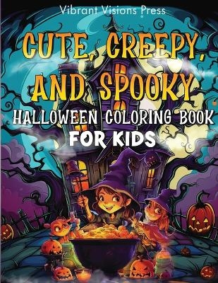 Cute, Creepy, and Spooky Halloween Coloring Book for Kids - Vibrant Visions
