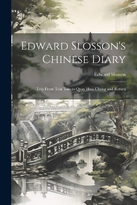 Edward Slosson's Chinese Diary