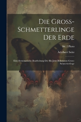 Die Gross-Schmetterlinge der Erde