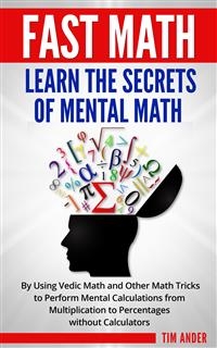 Fast Math: Learn the Secrets of Mental Math