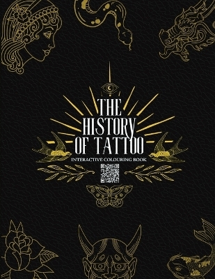 The History of Tattoo - Interactive Colouring Book - Jason Lee Denyer