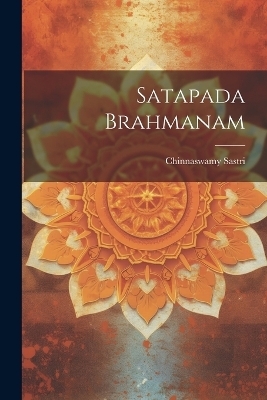 Satapada Brahmanam - Chinnaswamy Sastri