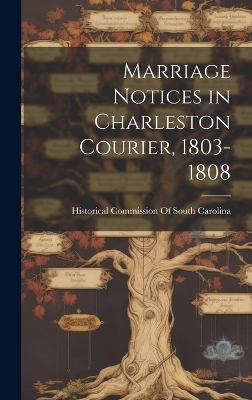 Marriage Notices in Charleston Courier, 1803-1808 - 