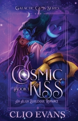 Cosmic Kiss - Clio Evans