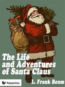 The Life & Adventures of Santa Claus