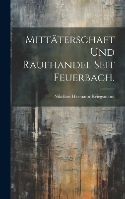 Mitt&auml;terschaft und Raufhandel seit Feuerbach. - Nikolaus Hermann Kriegsmann