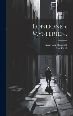 Londoner Mysterien, - Paul F&eacute;val