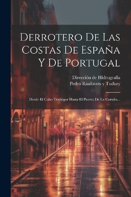 Derrotero De Las Costas De Espa&ntilde;a Y De Portugal - 